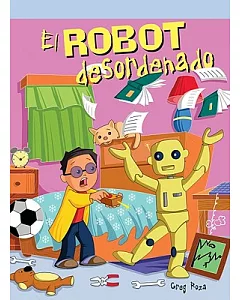 El robot desordenado/ The Messy Robot