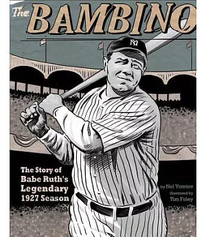 The Bambino: The Story of Babe Ruth’s Legendary 1927 Season