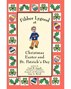 Fibber Lygood at Christmas, Easter And St. Patrick’s Day