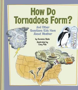 How Do Tornadoes Form?: And Other Questions Kids Have About Weather