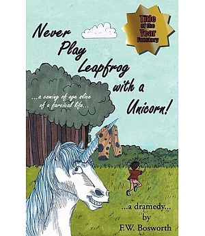 Never Play Leapfrog With a Unicorn: A Coming of Age Slice of a Farcical Life