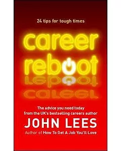 Career Reboot: 24 Tips for Tough Times