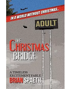 The Christmas Bridge: A Timeless Excitement Fable