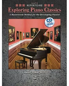 Exploring Piano Classics: Repertoire, Level 4: A Masterwork Method for the Developing Pianist