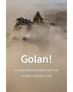 Golan!: A Novel About Israel’s Next War
