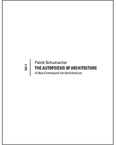 The Autopoiesis of Architecture: A New Framework for Architecture