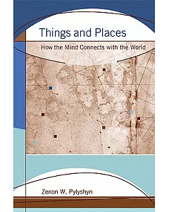 Things and Places: How the Mind Connects With the World