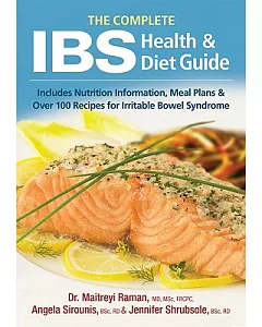 The Complete IBS Health and Diet Guide: Includes Nutrition Information, Meal Plans and over 100 Recipes for Irritable Bowel Synd