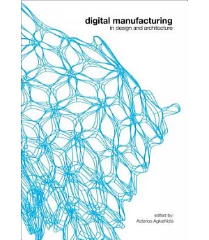 Digital Manufacturing: In Design and Architecture
