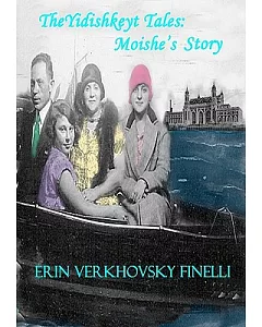 The Yidishkeyt Tales: Moishe’s Story