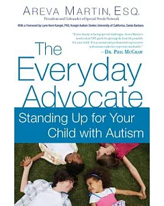 The Everyday Advocate: Standing Up for Your Child with Autism or Other Special Needs