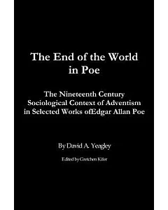 The End of the World in Poe: The Sociological Context of Adventism in Selected Works of Edgar Allan Poe