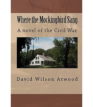 Where the Mockingbird Sang: A Novel of the Civil War
