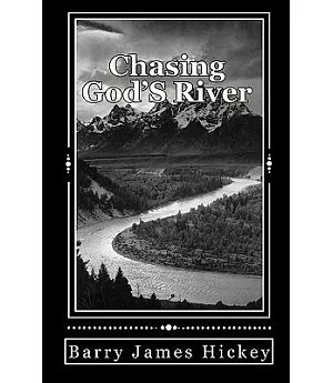 Chasing God’s River