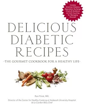Delicious Diabetic Recipes: The Gourmet Cookbook for a Healthy Life