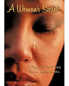 A Woman’s Secret: A Story of Life, Love & Tragedy