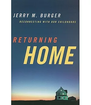 Returning Home: Reconnecting to Our Childhoods