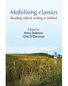 Mobilising Classics: Reading Radical Writing in Ireland