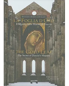 La Foglia D’oro / The Gold Leaf: Il segreto della Maesta di Duccio / The Secret of Duccio’s Majesty