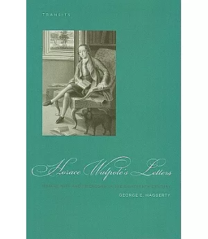 Horace Walpole’s Letters: Masculinity and Friendship in the Eighteenth Century