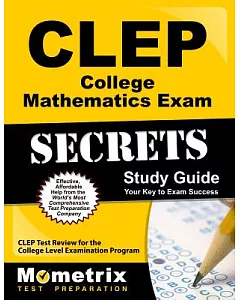CLEP College Mathematics Exam Secrets: CLEP Test Review for the College Level Examination Program