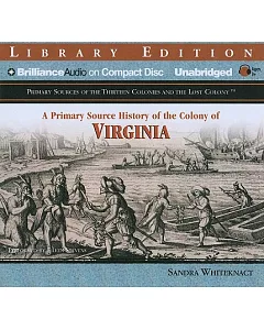 A Primary Source History of the Colony of Virginia: Library Edition