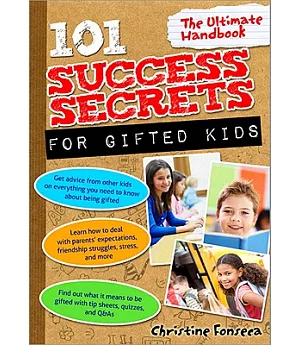 101 Success Secrets for Gifted Kids: The Ultimate Handbook