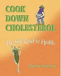 Cook Down Cholesterol: The Silk Road to Health