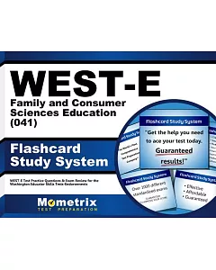 West-E Family and Consumer Sciences Education (041) Flashcard Study System: West-E Test Practice Questions & Exam Review for the