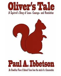 Oliver’s Tale: A Squirrel’s Story of Love, Courage, and Revolution