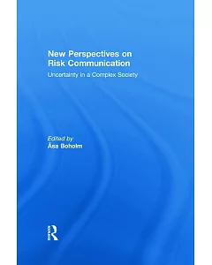 New Perspectives on Risk Communication: Uncertainty in a Complex Society