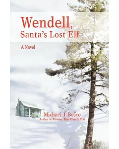 Wendell, Santa’s Lost Elf:a Novel