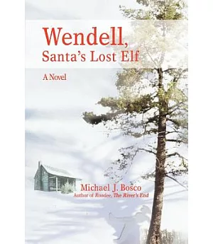 Wendell, Santa’s Lost Elf:a Novel