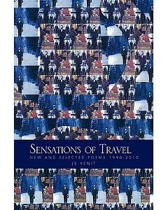 Sensations of Travel: New and Selected Poems 1990-2010