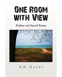 One Room With View: Profane and Sacred Poems