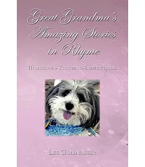 Great Grandma’s Amazing Stories and Rhymes: A Humorous Touching Inspirational