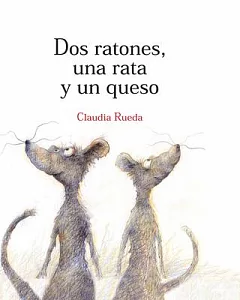 Dos ratones, una rata y un queso/ Two Mice, A Rat And A Cheese