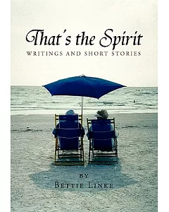 That’s the Spirit: Writings and Short Stories