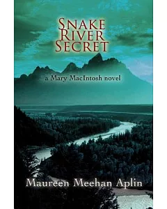 Snake River Secret: A Mary Macintosh Novel