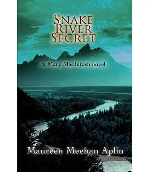 Snake River Secret: A Mary Macintosh Novel