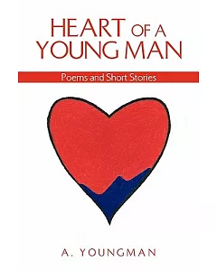 Heart of a Young Man: Poems and Short Stories