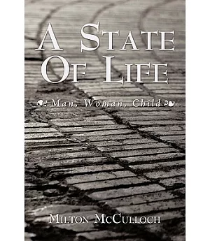 A State of Life: Man, Woman, Child