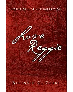 Love Reggie: Poems of Love and Inspiration