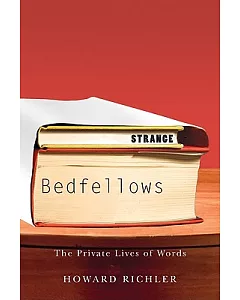 Strange Bedfellows: The Secret Lives of Words
