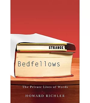 Strange Bedfellows: The Secret Lives of Words