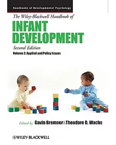 The Wiley-Blackwell Handbook of Infant Development: Applied and Policy Issues