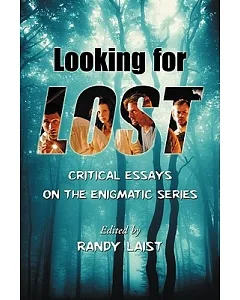 Looking for Lost: Critical Essays on the Enigmatic Series