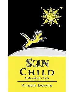 Sun Child: A Meerkat’s Tale