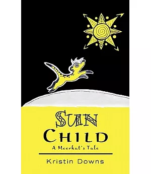 Sun Child: A Meerkat’s Tale