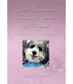 Great Grandma’s Amazing Stories and Rhymes: A Humorous Touching Inspirational